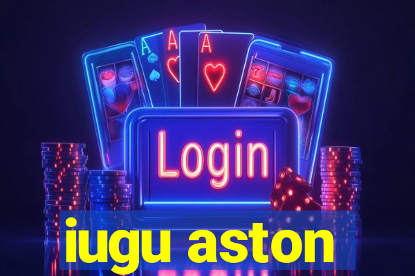 iugu aston